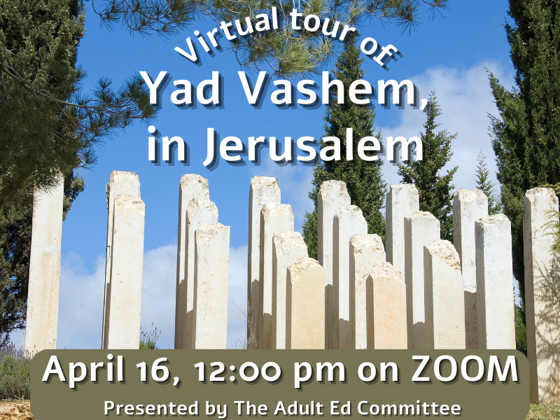 Virtual Tour of Yad Vashem, Jerusalem, April 16, 2023, 12 pm