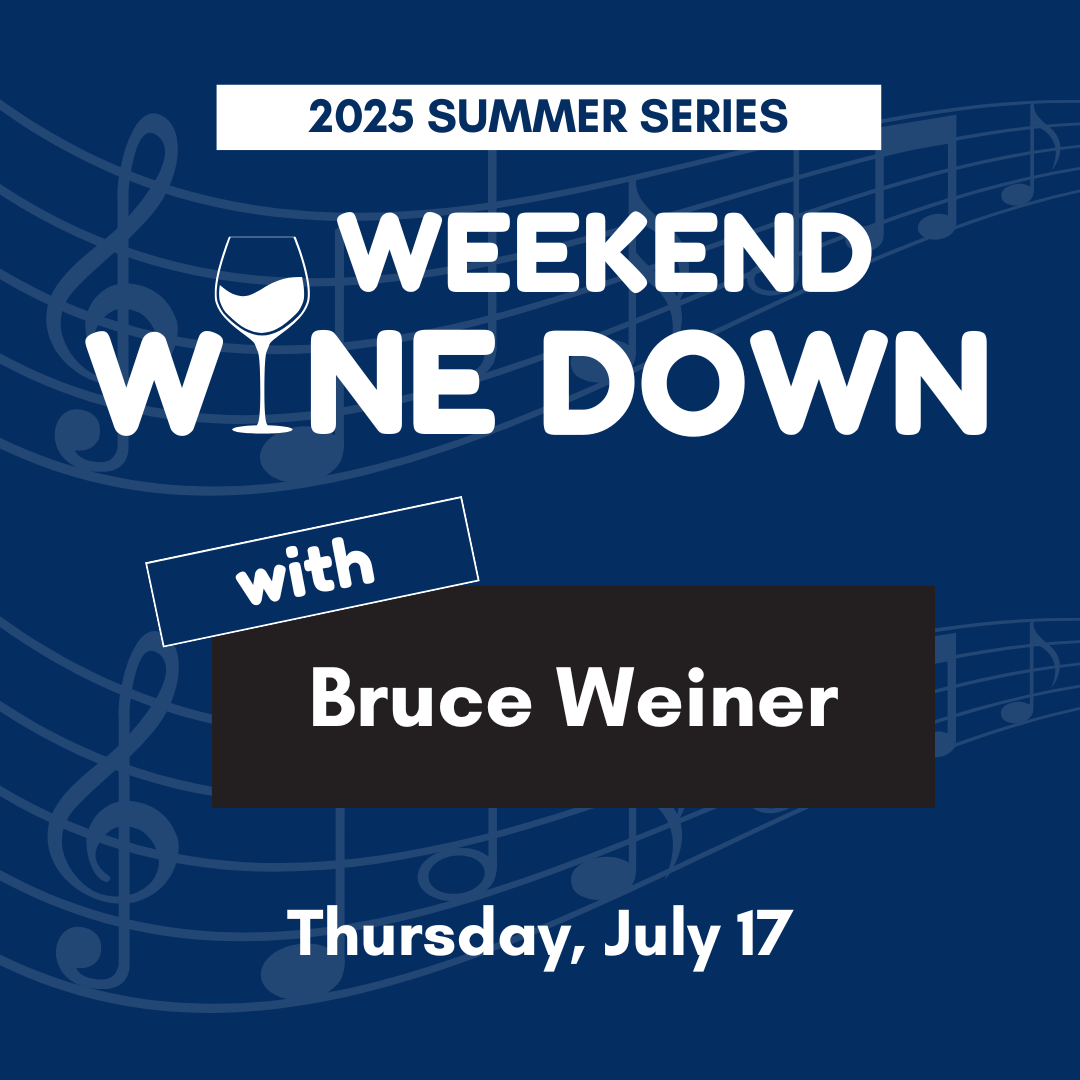 Weekend Wine Down with Bruce Weiner