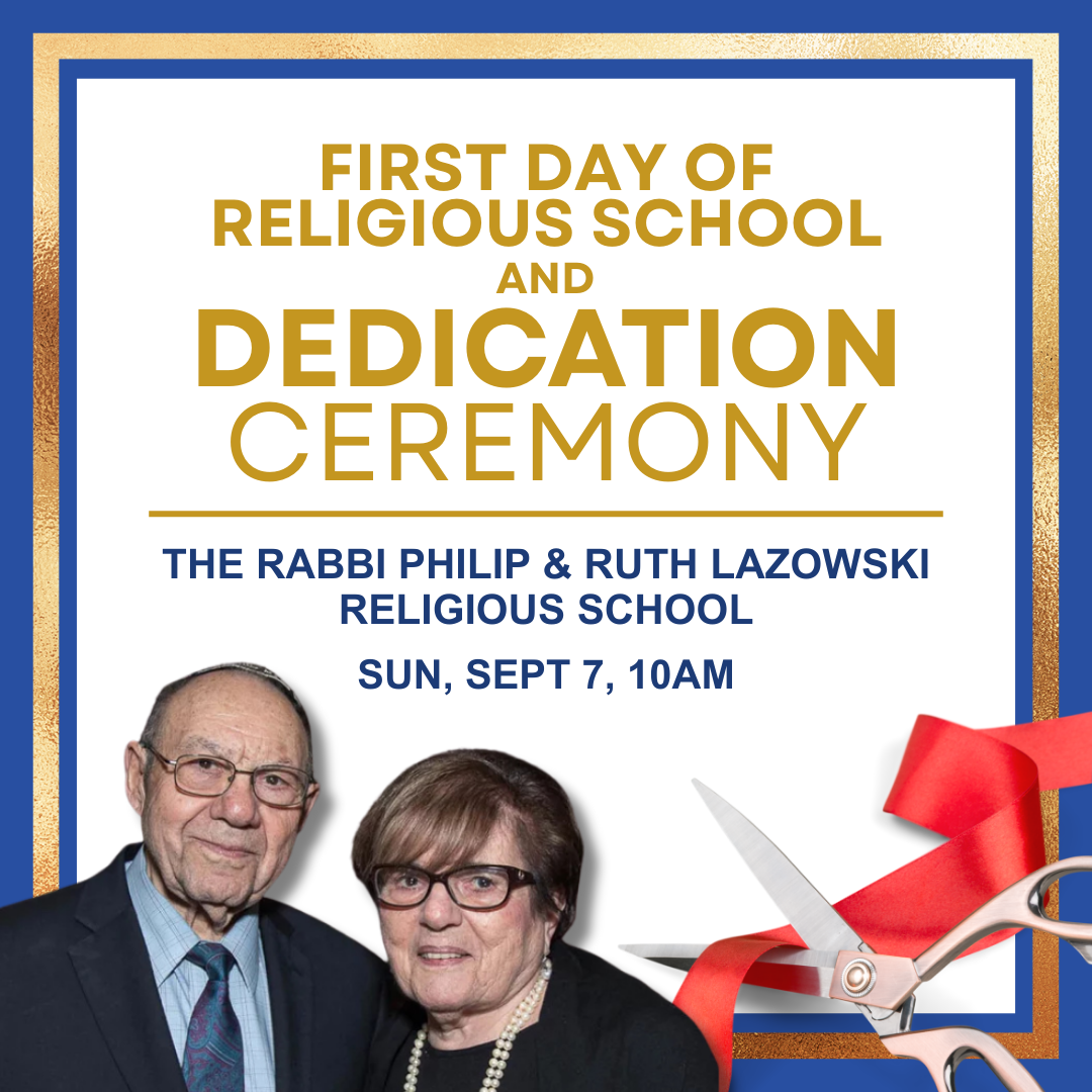 Rabbi Philip & Ruth Lazowski Religious School Dedication and First Day of Religious School