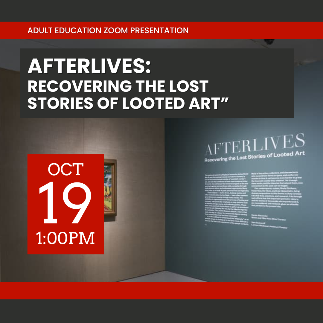 Adult Ed – Afterlives: Recovering the Lost Stories of Looted Art Zoom Webinar