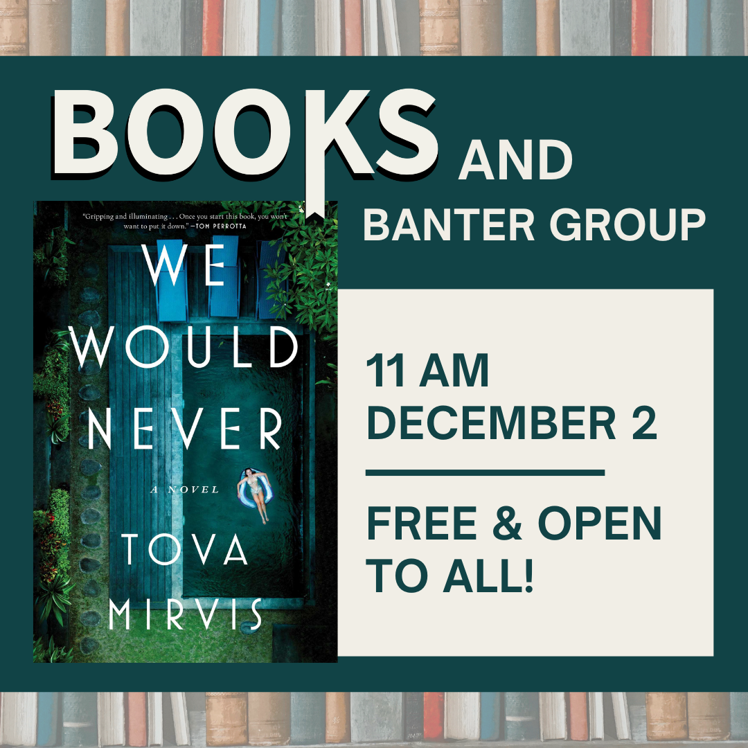 Books and Banter Meeting – We Would Never