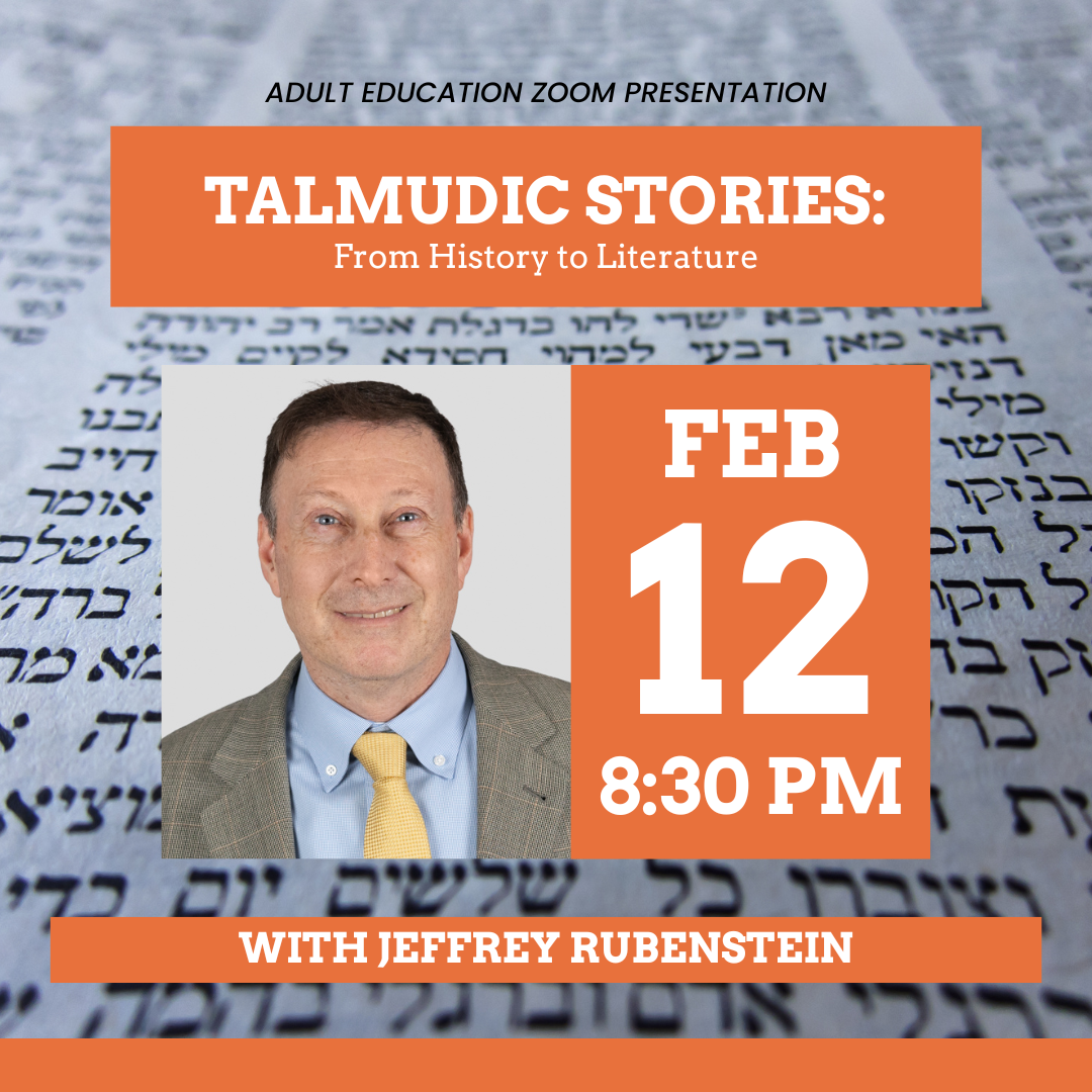 Adult Ed: Talmudic Stories: From History to Literature Webinar