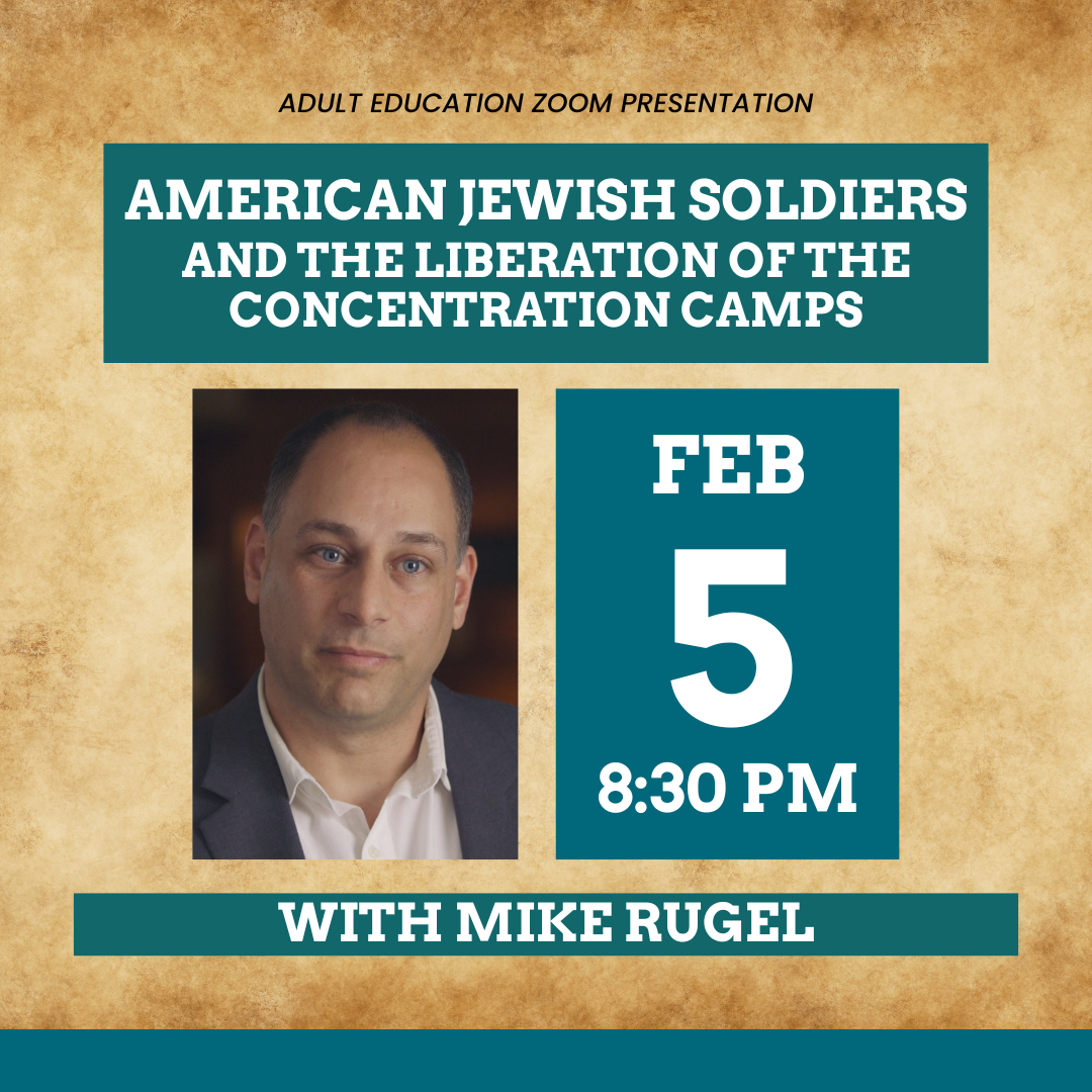 Adult Ed: American Jewish Soldiers and the Liberation of the Concentration Camps Webinar