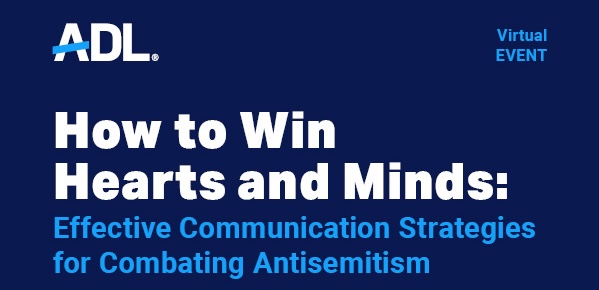 ADL Presents: Winning Hearts & Minds Against Antisemitism