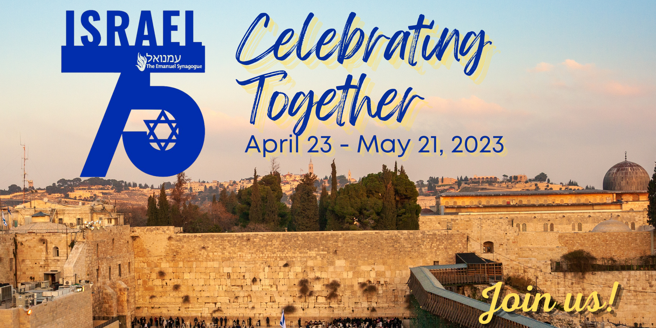 Israel75 Celebrating Together at The Emanuel Synagogue April 23 - May 21 2023